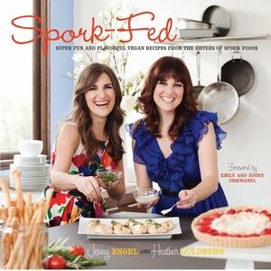 Spork-Fed Cookbook by Jenny Engel & Heather Goldberg Fun Vegan Recipe Book NEW